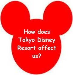 how does Tokyo Disney Resort affect us