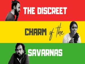 The Discreet Charms of the Savarnas