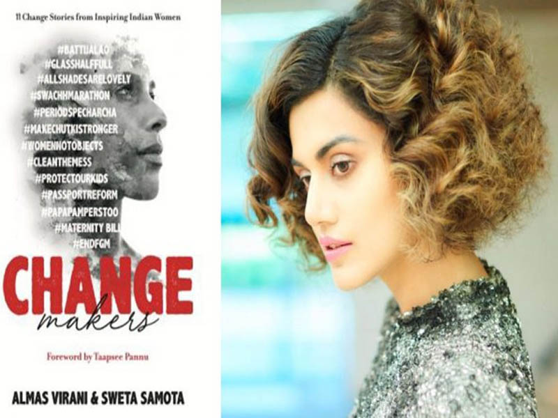 taapsee pannu pens the foreword for inspiring stories of 11 women changemakers