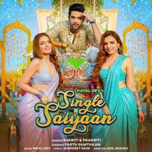 Singers Sukriti Prakriti Kakar reveal the first look of their upcoming song Single Saiyaan