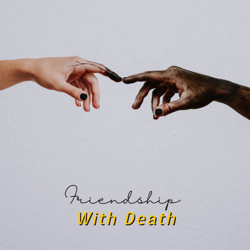 Friendship with Death