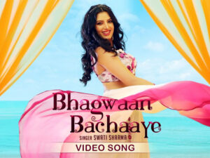 bhagwaan bachaaye by swati sharma featuring sonalika prasad is out now