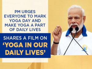 pm urges everyone to mark yoga day and make yoga a part of daily lives