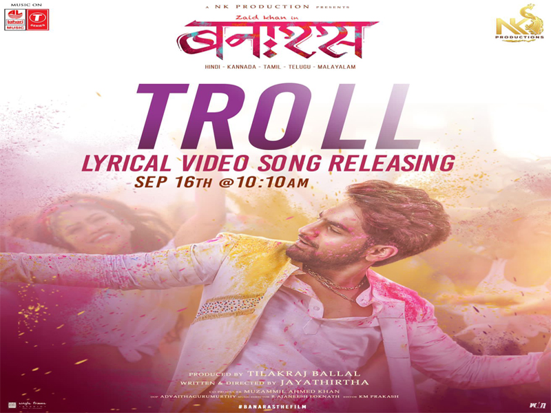 Troll Song from Banaras Starring Zaid Khan and Sonal Monteiro to Release soon