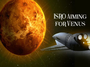 ISRO planning to venture to Venus