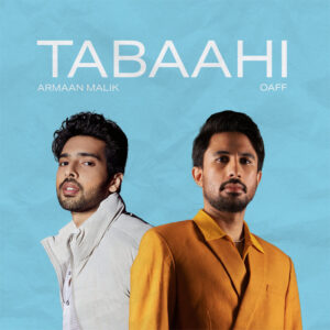 Armaan Malik Collaborating with OAFF for Tabaahi copy