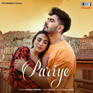 Karan Sehmbis Pariye is the Punjabi Romantic Track Of The Year