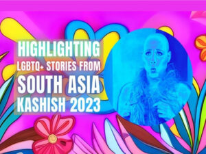 kashish 2023 to highlight lgbtq stories from asia