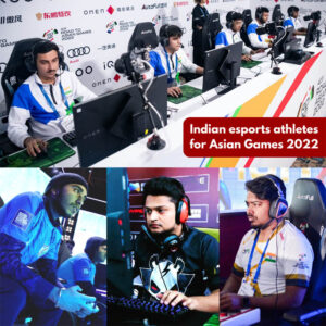 Indian Esports Athletes for Asian Games 2022