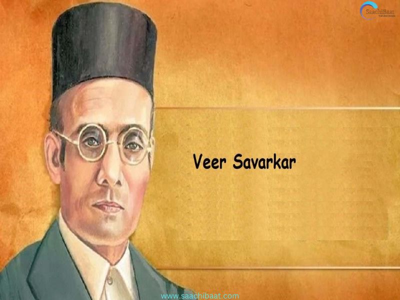 freedom fighters Vinayak Damodar 'Veer' Savarkar'